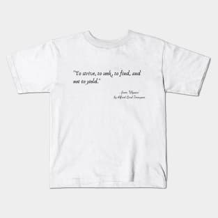 A Poetic Quote from "Ulysses" by Alfred Lord Tennyson Kids T-Shirt